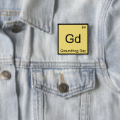 Gd - Groundhog Day Chemistry Element Symbol T-Shir Button (Beispiel)