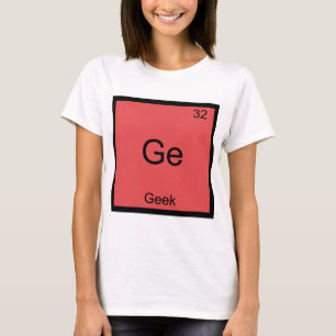 Ge - Geek lustiges Chemie-Element-Symbol T-Shirt