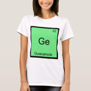 Ge - Guacamole Lustiges Chemie-Element-Symbol-T-Sh T-Shirt