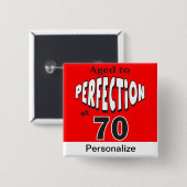 Gealtert zur Perfektion bei 70 Button (Vorne & Hinten)