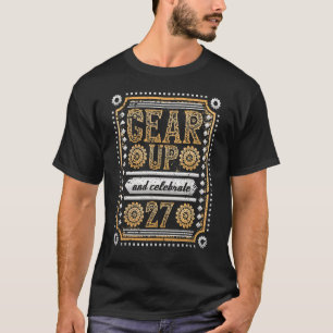 Gear up und feiern 27. Geburtstag Steampunk T-Shirt
