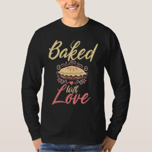 Gebacken mit Liebe Backbäcker T-Shirt