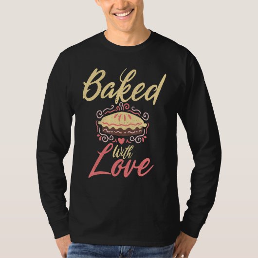Gebacken mit Liebe Backbäcker T-Shirt (Vorderseite)