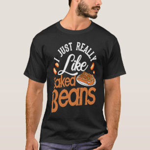 Gebackene Bohnen   Dosenbohnen T-Shirt