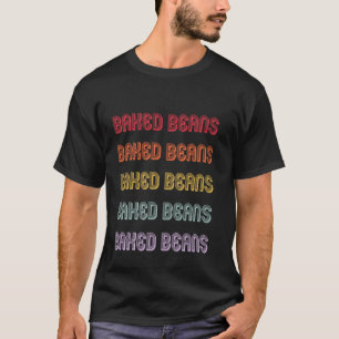 Gebackene Bohnen T-Shirt