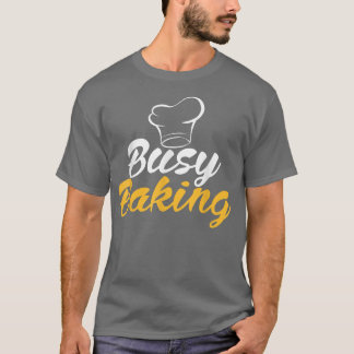 Gebackenes Backkochen Backbäcker T - Shirt