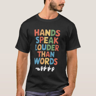 Gebärden sprechen lauter ASL-Lehrer Gehörlose ASL T-Shirt