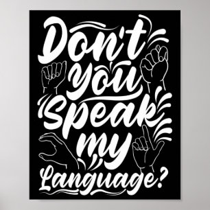 Gebärdensprachalphabet Sprichst du nicht meine ame Poster