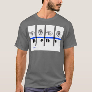 Gebärdensprache Art hehe T-Shirt