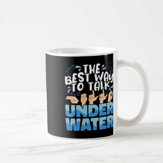 Gebärdensprache die beste Art, Unterwasser zu spre Kaffeetasse (Rechts)
