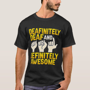 Gebärdensprache Handgeste Gehörlos Gehörverlust Be T-Shirt