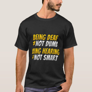 Gebärdensprache Handgeste Gehörlos Gehörverlust Be T-Shirt