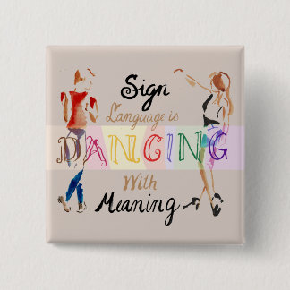 Gebärdensprache tanzt mit Bedeutung - Knopf Button