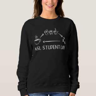 Gebärdensprachstudenten Lebens Gebärdensprache Spr Sweatshirt