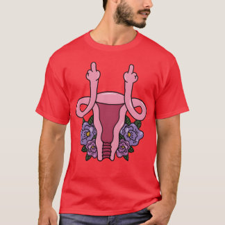 Gebärmutter zeigt den Mittelfinger Feministische F T-Shirt