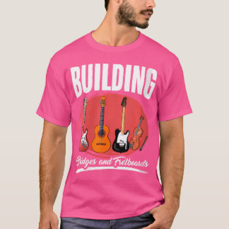 Gebäude Fretboard - Gitarrist und Gitarrist - Akus T-Shirt