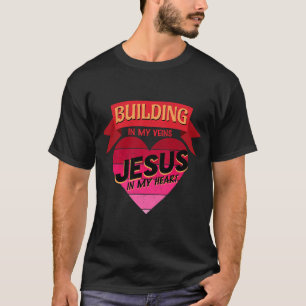 Gebäude in My Veins Redewendungen Construction Wor T-Shirt