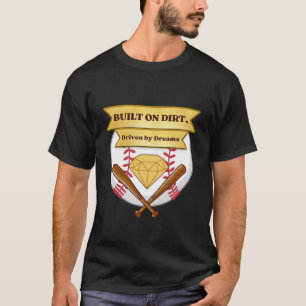 Gebaut auf Erde, getrieben von Träumen Baseball T- T-Shirt