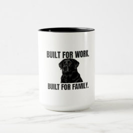 Gebaut für die Arbeit. Gebaut für die Familie. Bla Tasse