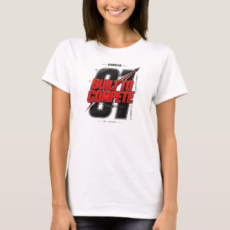 GEBAUT UM ZU KONKURRENZIEREN T-Shirt