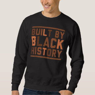 Gebaut von schwarzer Geschichte, gebhm afrikanisch Sweatshirt