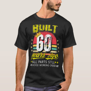 Gebaut vor 60 Jahren 60. Geburtstagsparty 60 Jahre T-Shirt