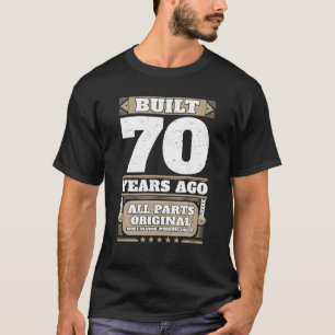 Gebaut vor 70 Jahren 70. Geburtstag T-Shirt