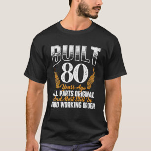 Gebaut vor 80 Jahren 80. Geburtstag 80 Jahre alter T-Shirt