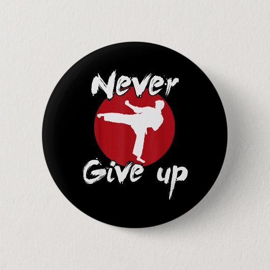 Gebe Karate nie auf Button (Vorderseite)