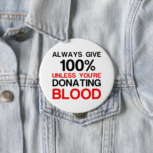 Geben Sie 100 Prozent, wenn Sie nicht Blut spenden Button (Beispiel)