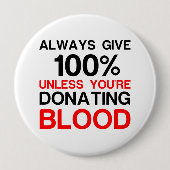 Geben Sie 100 Prozent, wenn Sie nicht Blut spenden Button (Vorderseite)