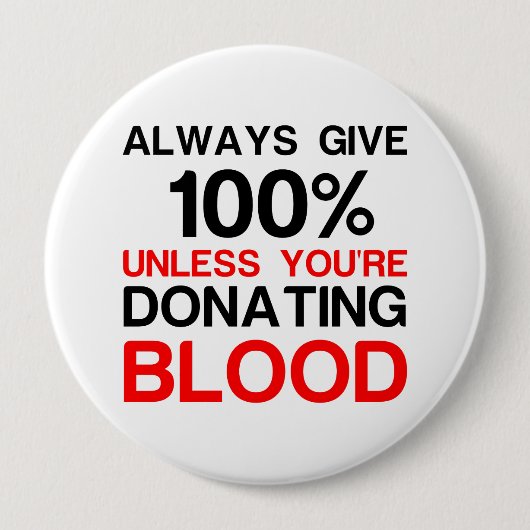 Geben Sie 100 Prozent, wenn Sie nicht Blut spenden Button (Vorderseite)