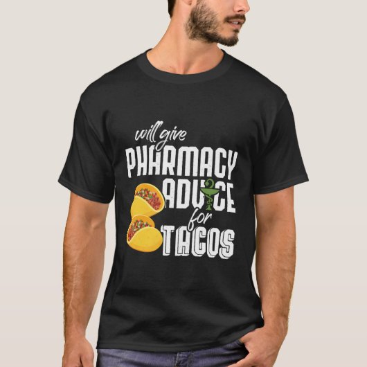 Geben Sie Apothekenberatung für Tacos Pharmacy Pha T-Shirt (Vorderseite)
