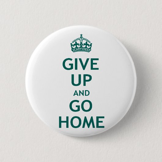 Geben Sie auf und gehen Sie Zuhause Button (Vorderseite)