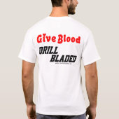 Geben Sie Blut, das flügelige Bohrgerät T-Shirt (Rückseite)