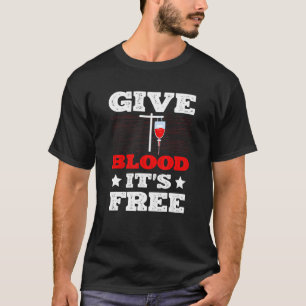 Geben Sie Blut Es ist frei Blut Spende Phlebotomis T-Shirt
