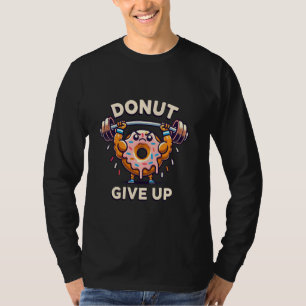 Geben Sie die lustige Motivierend Fitness auf T-Shirt