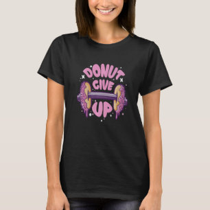 Geben Sie die Spenden auf und trainieren Sie die F T-Shirt
