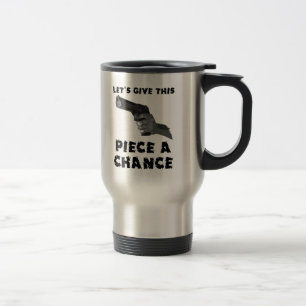 Geben Sie diesem Stück eine Chance witziger Mug-Sp Reisebecher