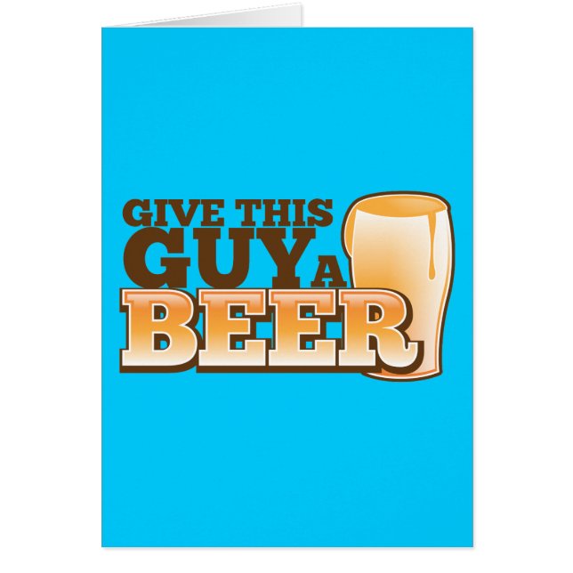 GEBEN SIE DIESEM TYP EIN BIER (Vorne)