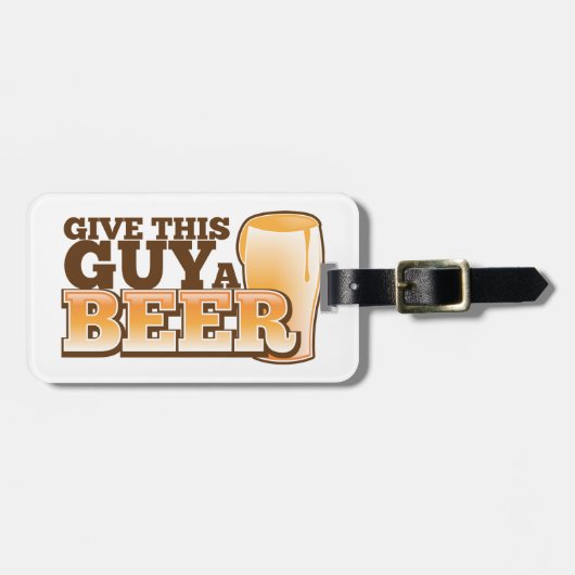 Geben Sie diesem Typ ein Bier Nd Gepäckanhänger (Vorderseite horizontal)