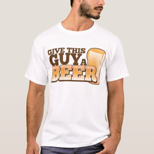 Geben Sie diesem Typ ein Bier-ND T-Shirt (Vorderseite)