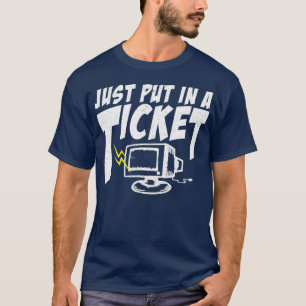 Geben Sie einfach ein Ticket ein, das ich als Comp T-Shirt