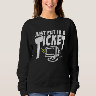 Geben Sie einfach ein Ticket I Computer Help Desk Sweatshirt