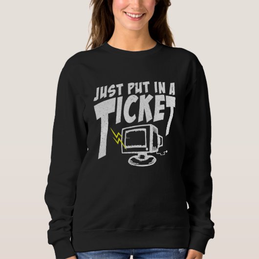 Geben Sie einfach ein Ticket I Computer Help Desk Sweatshirt (Vorderseite)