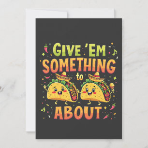 Geben Sie "Em Etwas zu Taco über Cinco De Mayo Einladung