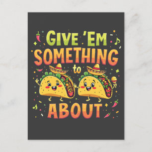 Geben Sie "Em Etwas zu Taco über Cinco De Mayo Feiertagspostkarte