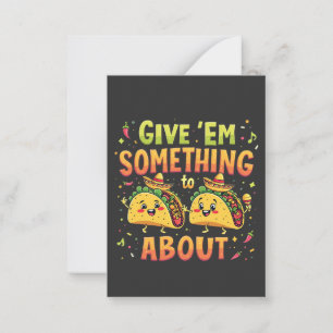 Geben Sie "Em Etwas zu Taco über Cinco De Mayo Mitteilungskarte
