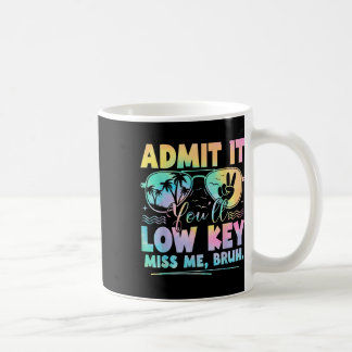 Geben Sie es ein, mit geringer Taste Miss Me Bruh  Kaffeetasse