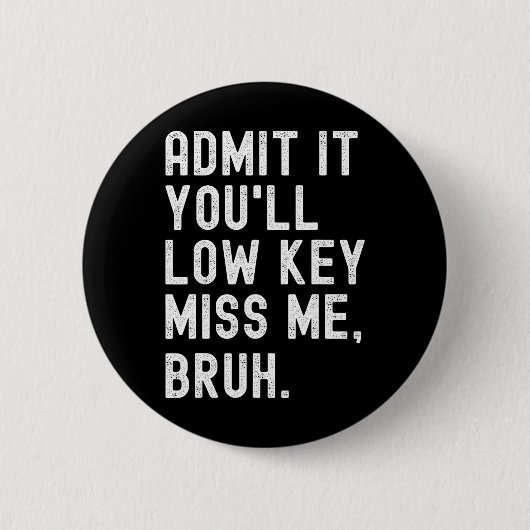 Geben Sie es ein, Sie geben es nein. 39;ll Low Key Button (Vorderseite)